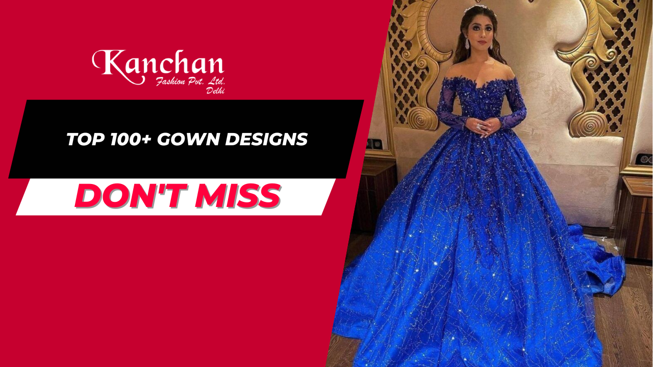 Top 100+ Gown Designs